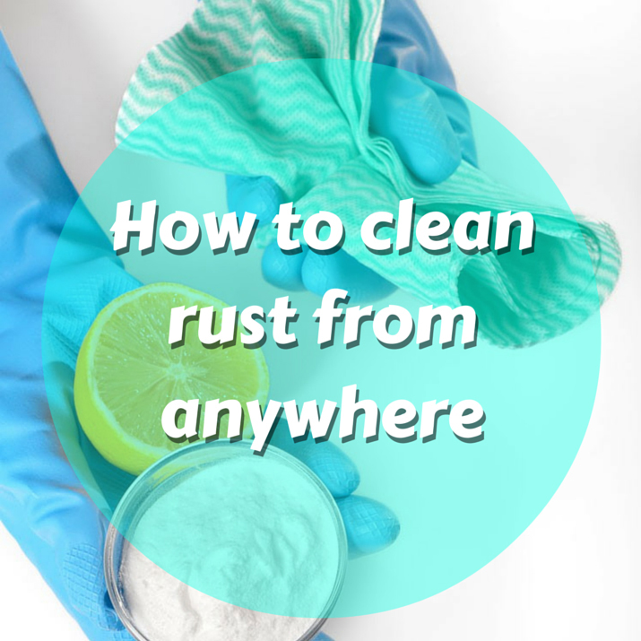 How to clean rust from anywhere